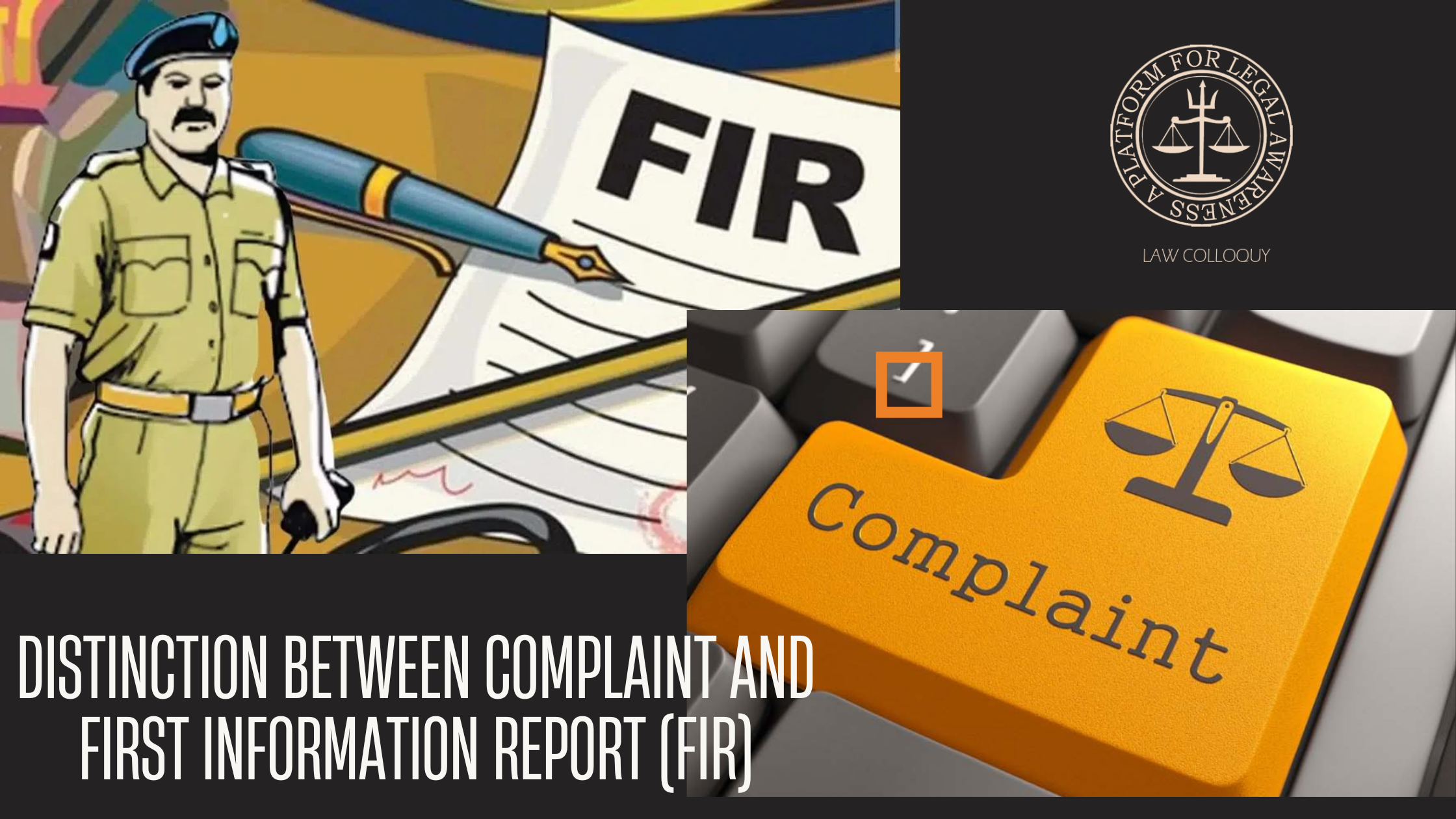 Distinction between Complaint and First Information Report (FIR)